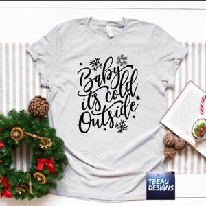 Baby It's Cold Outside Graphic T-shirt New Chosse size